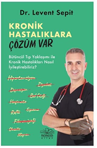 Kronik Hastalıklara Çözüm Var - Levent Sepit - Nemesis Kitap - Fiyatı 