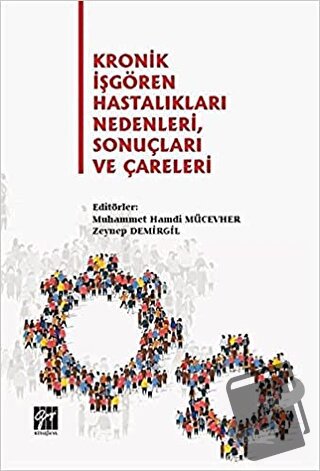 Kronik İşgören Hastalıkları Nedenleri, Sonuçları ve Çareleri - Muhamme