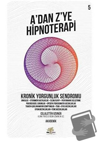 Kronik Yorgunluk Sendromu - A'dan Z’ye Hipnoterapi (5. Kitap) - Celale