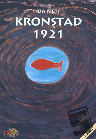 Kronştad 1921 - Ida Mett - Kaos Yayınları - Fiyatı - Yorumları - Satın