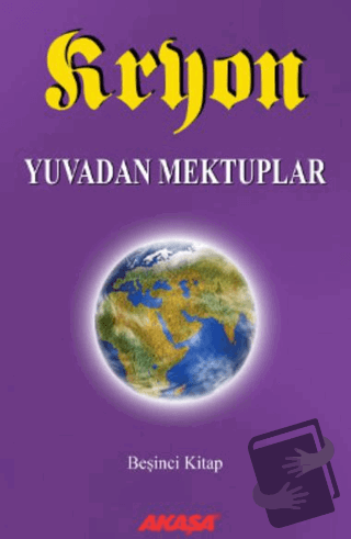 Kryon: 5. Kitap Yuvadan Mektuplar - Lee Carroll - Akaşa Yayınları - Fi