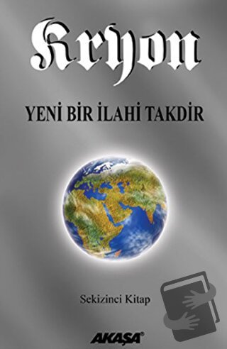 Kryon: 8. Kitap Yeni Bir İlahi Takdir - Lee Carroll - Akaşa Yayınları 