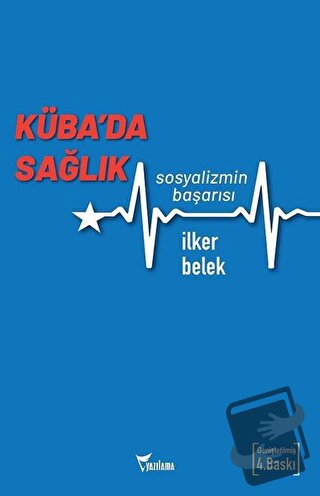 Küba’da Sağlık - İlker Belek - Yazılama Yayınevi - Fiyatı - Yorumları 