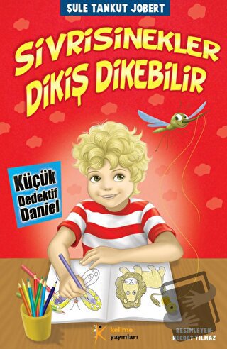 Küçük Dedektif Daniel - Sivrisinekler Dikiş Dikebilir - Şule Tankut Jo