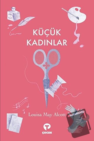 Küçük Kadınlar - Louisa May Alcott - Turkuvaz Çocuk - Fiyatı - Yorumla