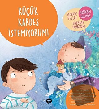 Küçük Kardeş İstemiyorum! - Ne Zormuş Büyümek - Alberto Pellai - Turku