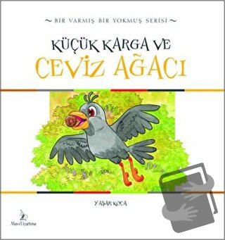 Küçük Karga ve Ceviz Ağacı - Yaşar Koca - Mavi Uçurtma Yayınları - Fiy