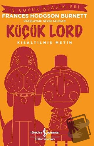 Küçük Lord (Kısaltılmış Metin) - Frances Hodgson Burnett - İş Bankası 