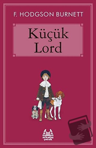 Küçük Lord - Frances Hodgson Burnett - Arkadaş Yayınları - Fiyatı - Yo