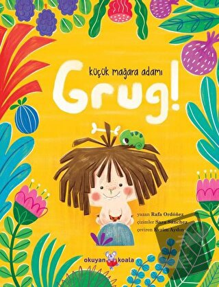 Küçük Mağara Adamı Grug! - Rafa Ordonez - Okuyan Koala - Fiyatı - Yoru