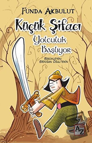 Küçük Şifacı - Yolculuk Başlıyor - Funda Akbulut - Az Kitap - Fiyatı -