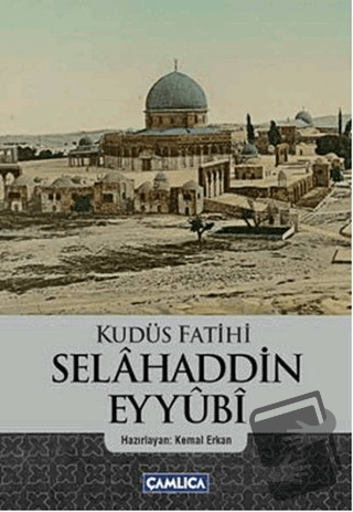 Kudüs Fatihi Selahaddin Eyyübi - Kolektif - Çamlıca Basım Yayın - Fiya