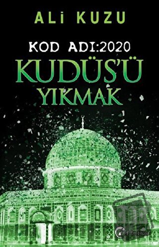 Kudüs’ü Yıkmak - Kod Adı: 2020 - Ali Kuzu - Eftalya Kitap - Fiyatı - Y