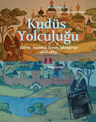 Kudüs Yolculuğu - Mihail Macarov - Kitap Yayınevi - Fiyatı - Yorumları