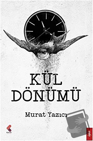 Kül Dönümü - Murat Yazıcı - Klaros Yayınları - Fiyatı - Yorumları - Sa