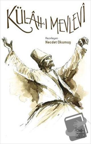 Külah-ı Mevlevi - Necdet Okumuş - İstanbul Fetih Cemiyeti Yayınları - 