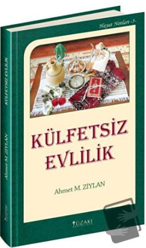 Külfetsiz Evlilik (Ciltli) - Ahmet M. Ziylan - Yüzakı Yayıncılık - Fiy