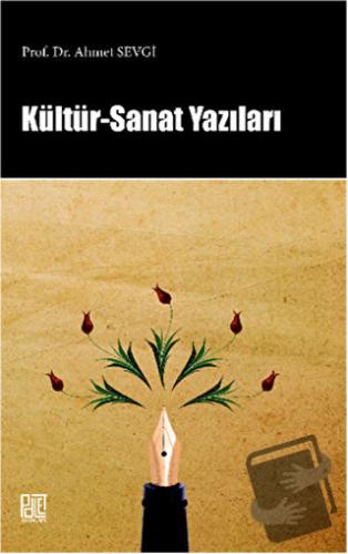 Kültür - Sanat Yazıları - Ahmet Sevgi - Palet Yayınları - Fiyatı - Yor