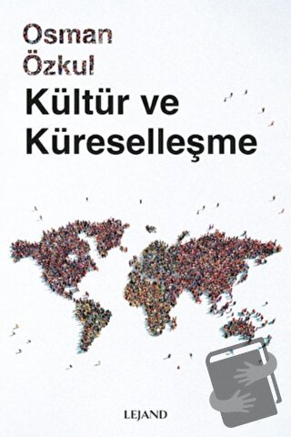 Kültür ve Küreselleşme - Osman Özkul - Lejand - Fiyatı - Yorumları - S