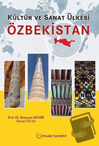 Kültür ve Sanat Ülkesi Özbekistan - Özcan Civan - Palme Yayıncılık - F