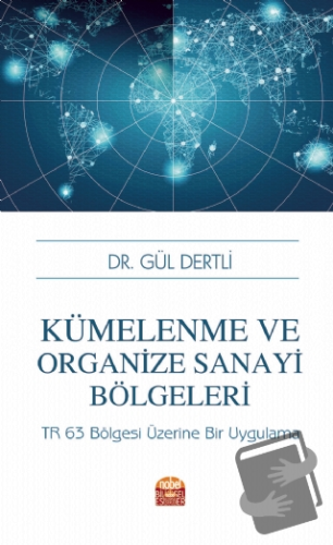 Kümelenme Ve Organize Sanayi Bölgeleri: TR 63 Bölgesi Üzerine Bir Uygu