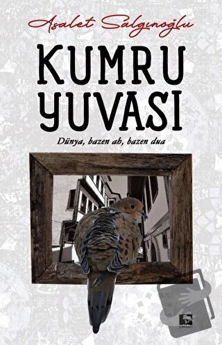 Kumru Yuvası - Asalet Salgınoğlu - Çınaraltı Yayınları - Fiyatı - Yoru