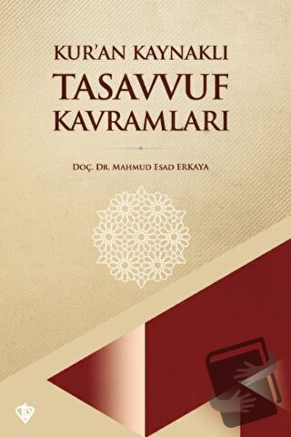 Kur’an Kaynaklı Tasavvuf Kavramları - Mahmud Esad Erkaya - Türkiye Diy