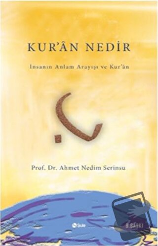 Kur’an Nedir? - Ahmet Nedim Serinsu - Şule Yayınları - Fiyatı - Yoruml