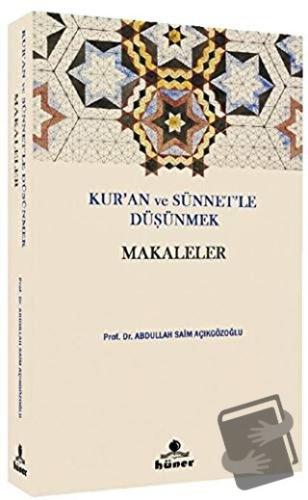 Kur’an ve Sünnetle Düşünmek - Makaleler - Abdullah Saim Açıkgözoğlu - 