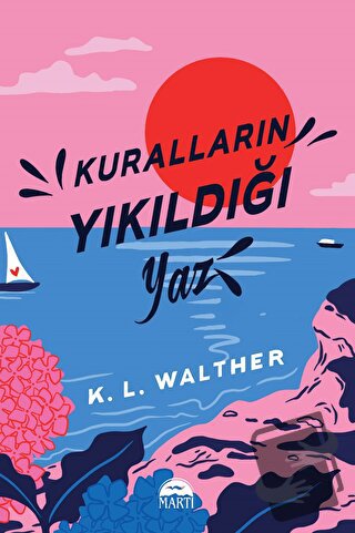 Kuralların Yıkıldığı Yaz - K. L. Walther - Martı Yayınları - Fiyatı - 