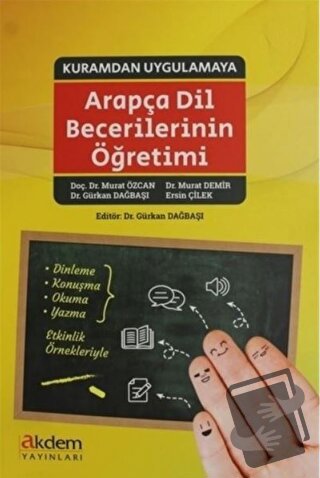 Kuramdan Uygulamaya Arapça Dil Becerilerinin Öğretimi - Ersin Çilek - 