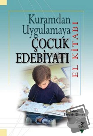 Kuramdan Uygulamaya Çocuk Edebiyatı (El Kitabı) - Ali Fuat Arıcı - Gra