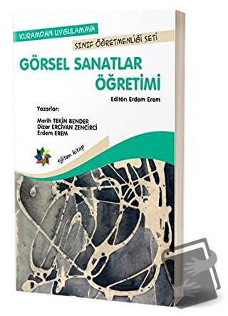 Kuramdan Uygulamaya Sınıf Öğretmenliği Seti - Görsel Sanatlar Öğretimi