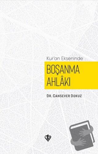 Kuran Ekseninde Boşanma Ahlakı - Cansever Dokuz - Türkiye Diyanet Vakf