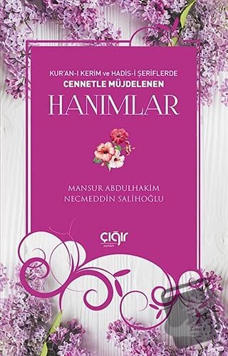 Kur'an-ı Kerim ve Hadis-i Şeriflerde Cennetle Müjdelenen Hanımlar - Ma