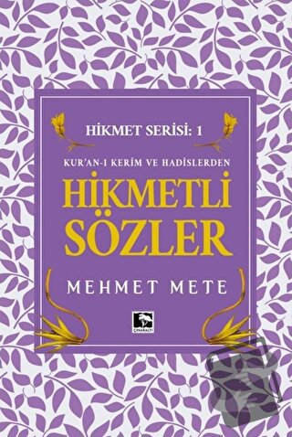 Kur'an-ı Kerim ve Hadislerden Hikmetli Sözler - Mehmet Mete - Çınaralt