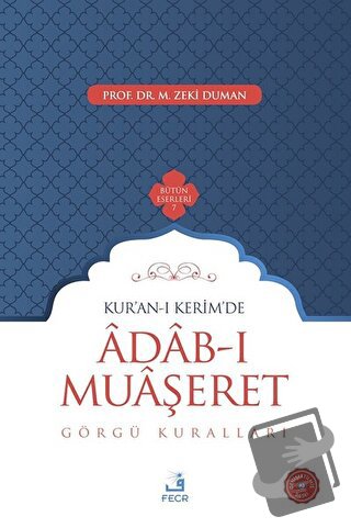 Kur'an-ı Kerim'de Adab-ı Muaşeret (Ciltli) - M. Zeki Duman - Fecr Yayı