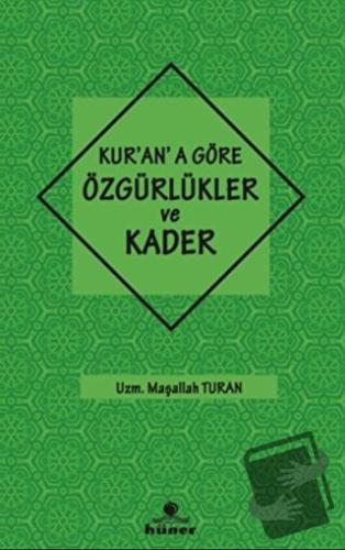 Kur'an'a Göre özgürlükler ve Kader - Maşallah Turan - Hüner Yayınevi -