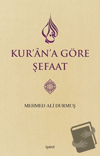 Kur'an'a Göre Şefaat - Mehmed Ali Durmuş - İşaret Yayınları - Fiyatı -