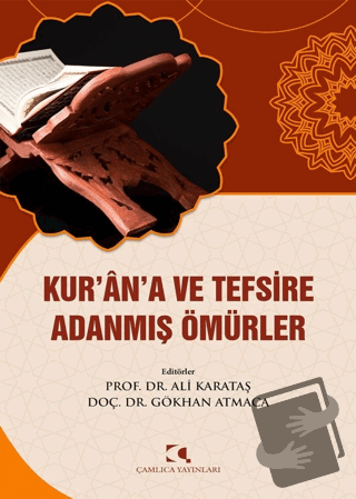 Kur'an'a ve Tefsire Adanmış Ömürler - Kolektif - Çamlıca Yayınları - F