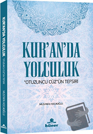 Kur'an'da Yolculuk - Mustafa Hocaoğlu - Hüner Yayınevi - Fiyatı - Yoru