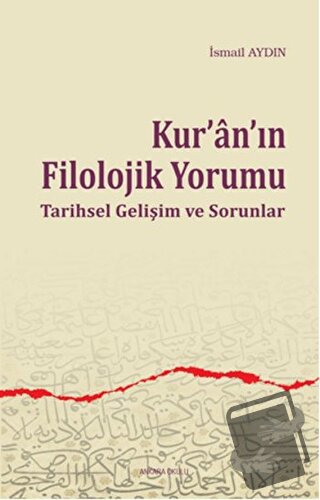 Kur'anın Filolojik Yorumu - İsmail Aydın - Ankara Okulu Yayınları - Fi