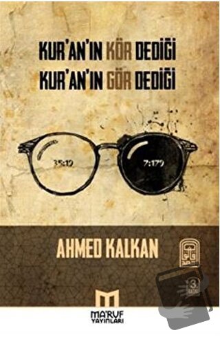 Kur'an'ın Kör Dediği Kur'an'ın Gör Dediği - Ahmed Kalkan - Ma'ruf Yayı