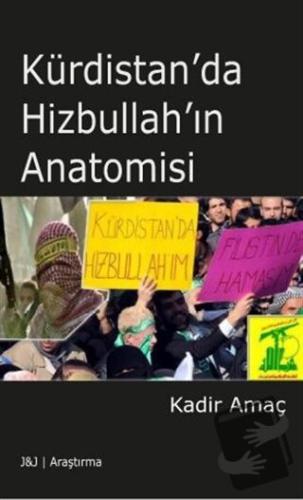 Kürdistan'da Hizbullah'ın Anatomisi - Kadir Amaç - J&J Yayınları - Fiy