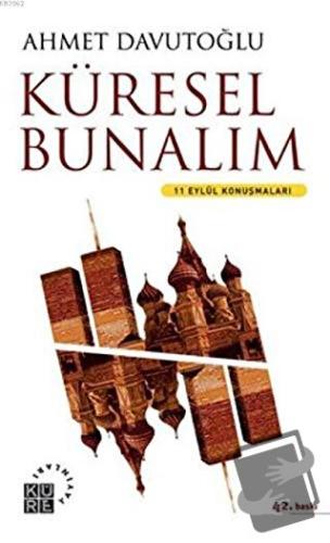 Küresel Bunalım - Ahmet Davutoğlu - Küre Yayınları - Fiyatı - Yorumlar