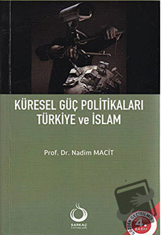 Küresel Güç Politikaları Türkiye ve İslam - Nadim Macit - Sarkaç Yayın