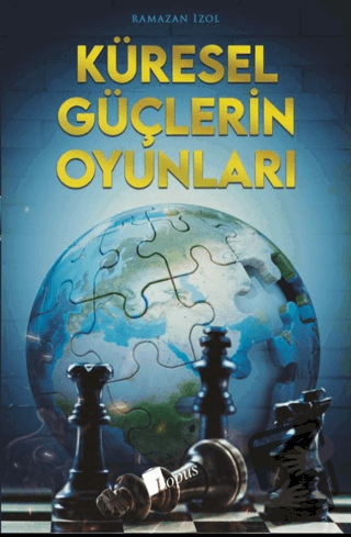 Küresel Güçlerin Oyunları - Ramazan İzol - Lopus Yayınları - Fiyatı - 