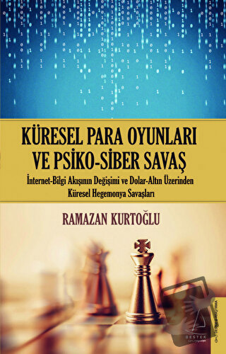 Küresel Para Oyunları ve Psiko - Siber Savaş - Ramazan Kurtoğlu - Dest