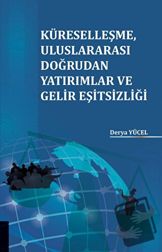 Küreselleşme Uluslararası Doğrudan Yatırımlar ve Gelir Eşitsizliği - D