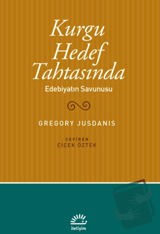 Kurgu Hedef Tahtasında Edebiyatın Savunusu - Gregory Jusdanis - İletiş